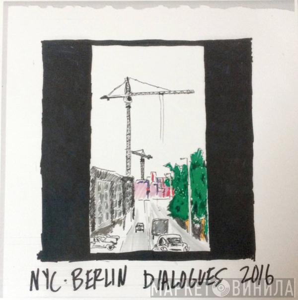Levon Vincent - NYC-BERLIN DIALOGUES 2016