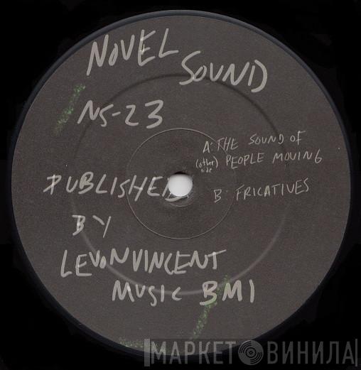 Levon Vincent - The Sound Of People Moving / Fricatives