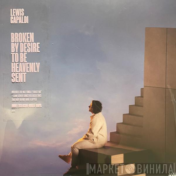Lewis Capaldi - Broken By Desire To Be Heavenly Sent