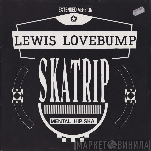  Lewis Lovebump  - Skatrip