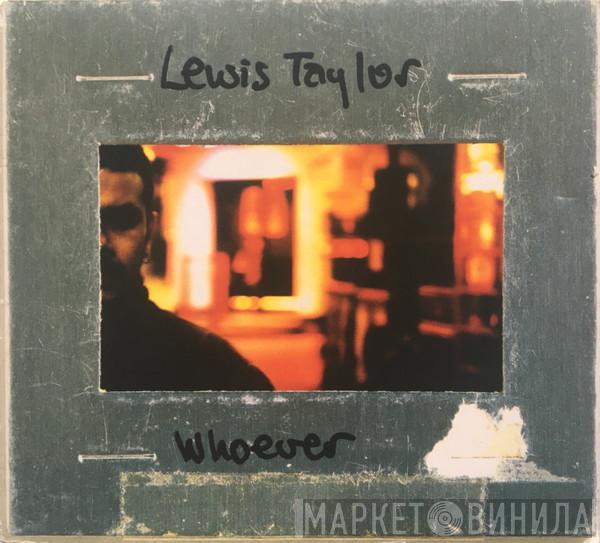 Lewis Taylor - Whoever