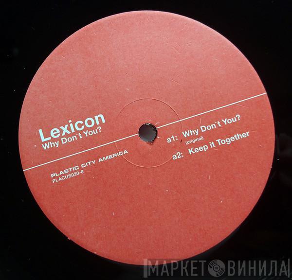 Lexicon - Why Don't You?