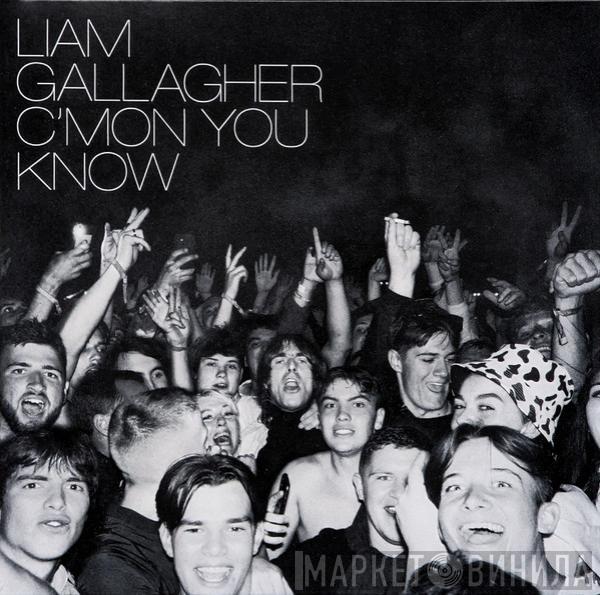 Liam Gallagher - C’mon You Know