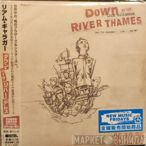  Liam Gallagher  - Down By The River Thames