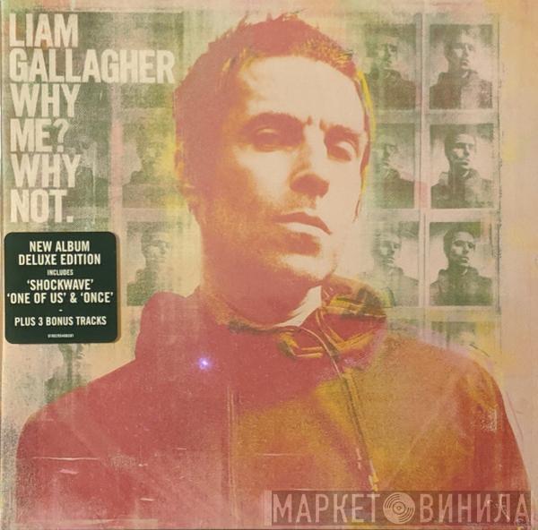 Liam Gallagher - Why Me? Why Not.