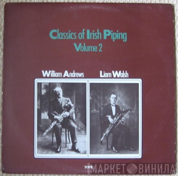 Liam Walsh , William Andrews - Classics Of Irish Piping Volume 2