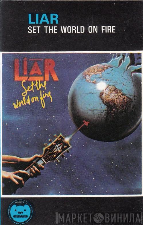  Liar   - Set The World On Fire