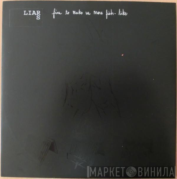 Liars - Fins To Make Us More Fish-like