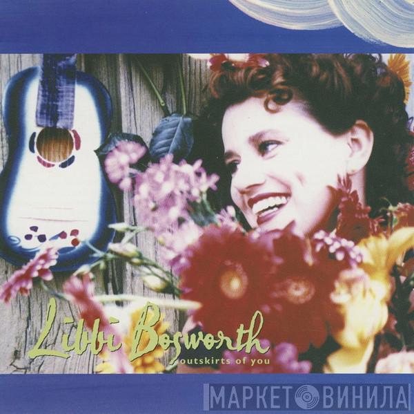 Libbi Bosworth - Outskirts Of You