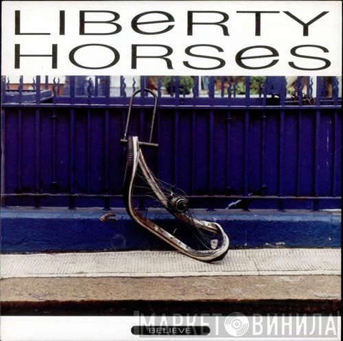 Liberty Horses - Believe