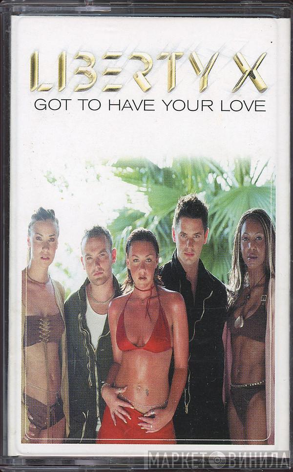 Liberty X - Got To Have Your Love