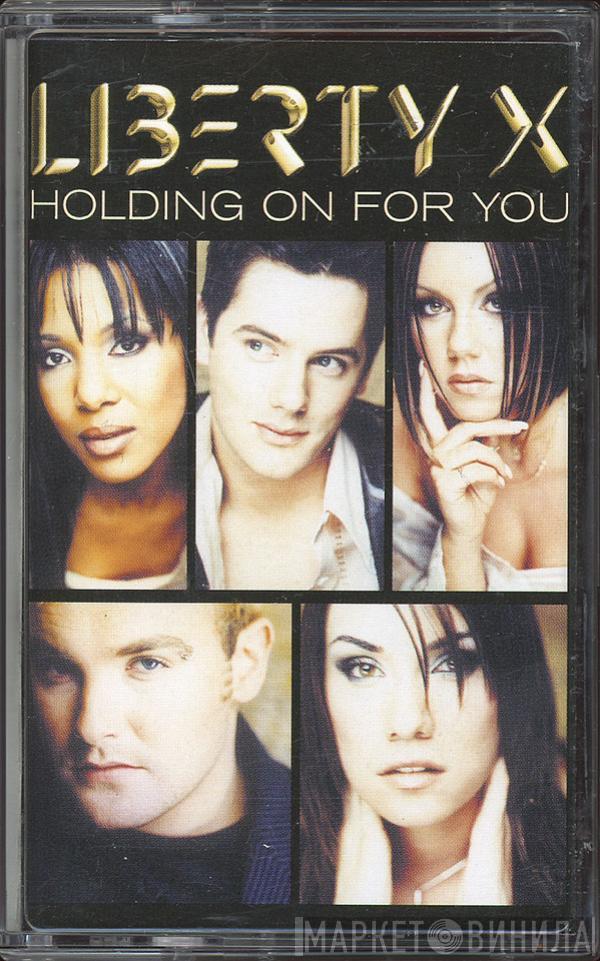 Liberty X - Holding On For You