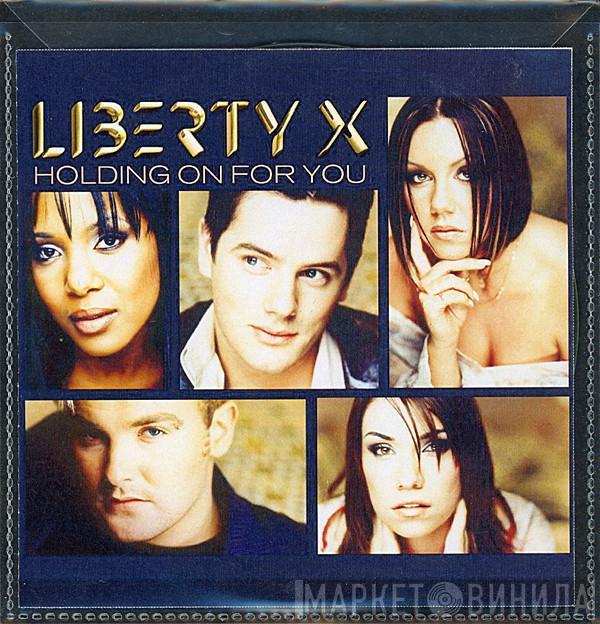 Liberty X - Holding On For You