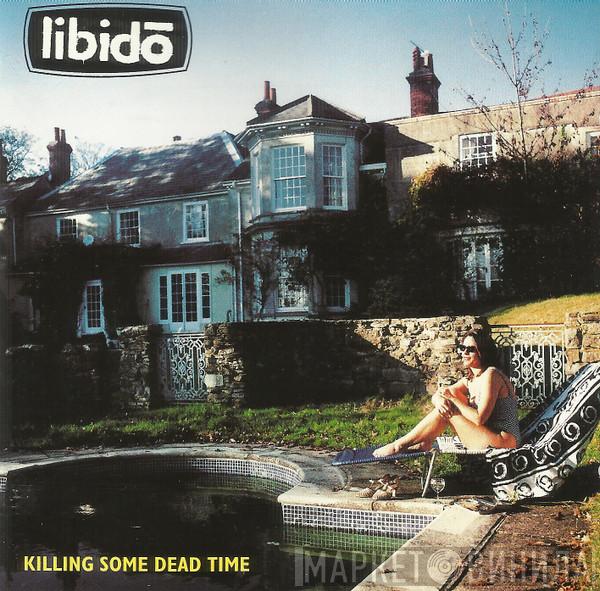 Libidō - Killing Some Dead Time