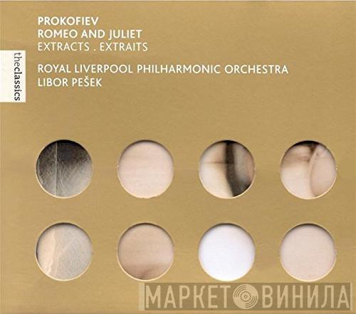 Libor Pešek, Royal Liverpool Philharmonic Orchestra, Sergei Prokofiev - Romeo And Juliet – Extracts . Extraits