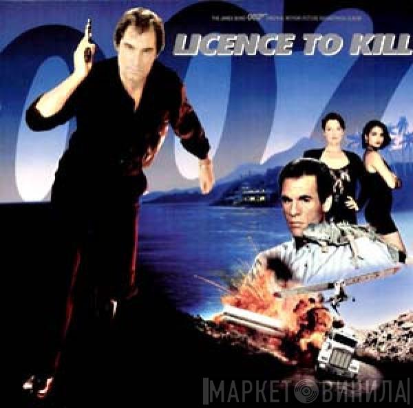  - Licence To Kill (Original Motion Picture Soundtrack Album)