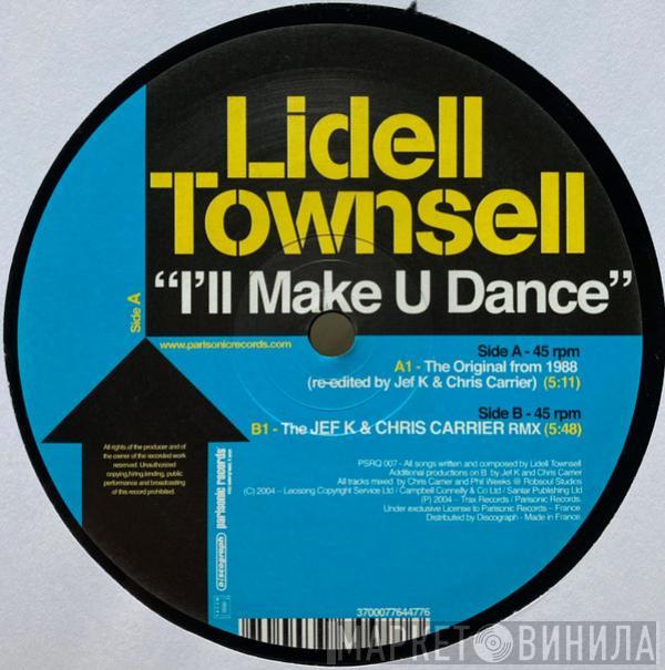 Lidell Townsell - I'll Make U Dance