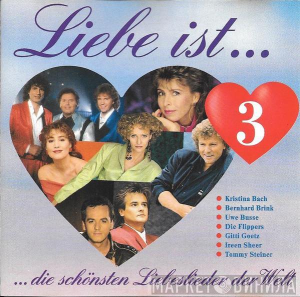  - Liebe Ist... 3 ... Die Schönsten Liebeslieder Der Welt