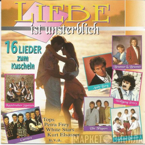  - Liebe Ist Unsterblich • 16 Lieder Zum Kuscheln