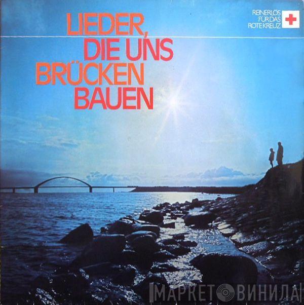  - Lieder, Die Uns Brücken Bauen