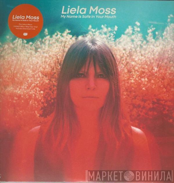 Liela Moss - My Name Is Safe In Your Mouth