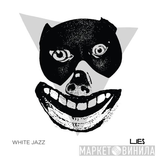 Lies , White Jazz  - Lies / White Jazz