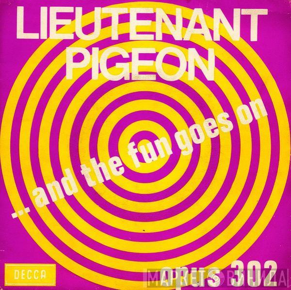 Lieutenant Pigeon - ...And The Fun Goes On