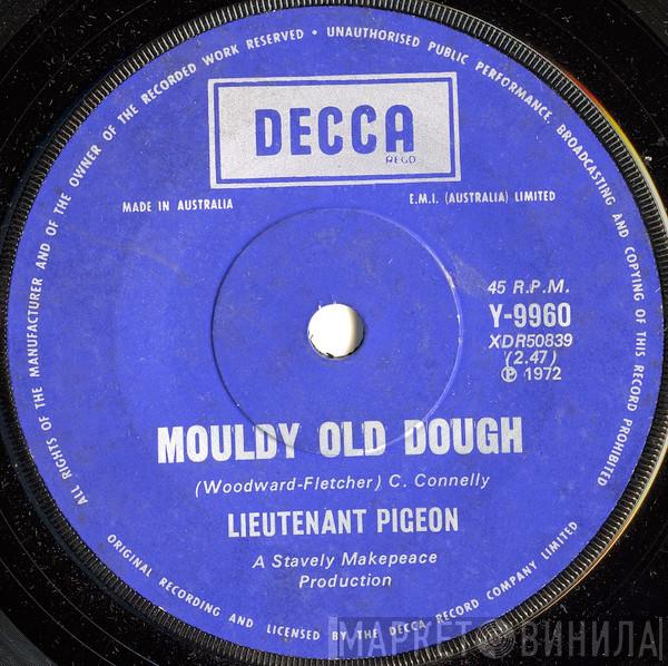  Lieutenant Pigeon  - Mouldy Old Dough