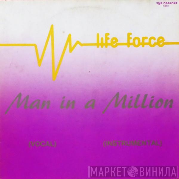  Life Force   - Man In A Million