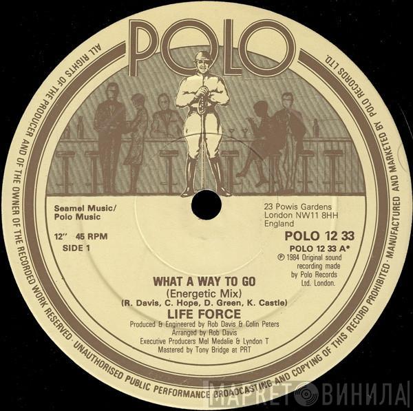 Life Force  - What A Way To Go