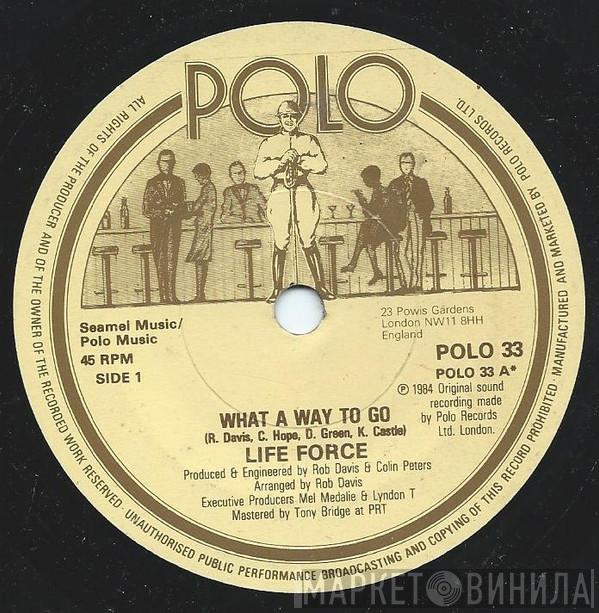 Life Force  - What A Way To Go