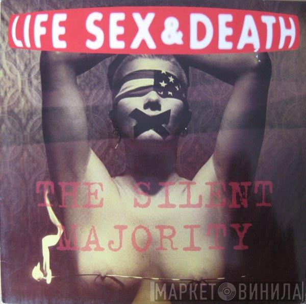 Life Sex & Death - The Silent Majority