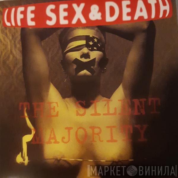 Life Sex & Death - The Silent Majority