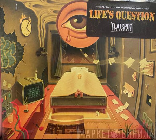Life's Question - Life's Question
