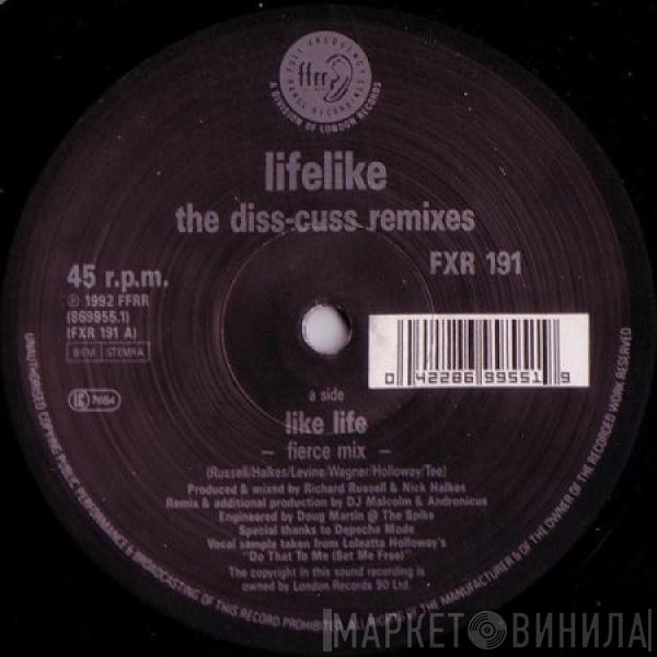 Lifelike  - Like Life (The Diss-Cuss Remixes)