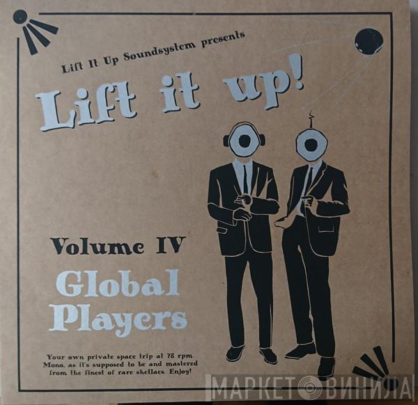 - Lift It Up! Volume IV Global Players