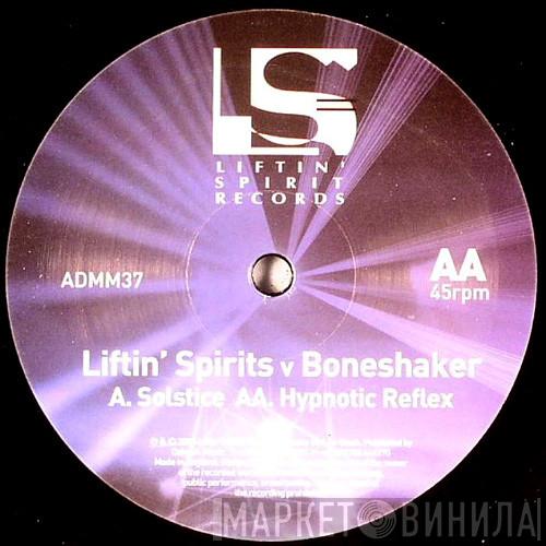 Liftin' Spirits, Boneshaker - Solstice / Hypnotic Reflex