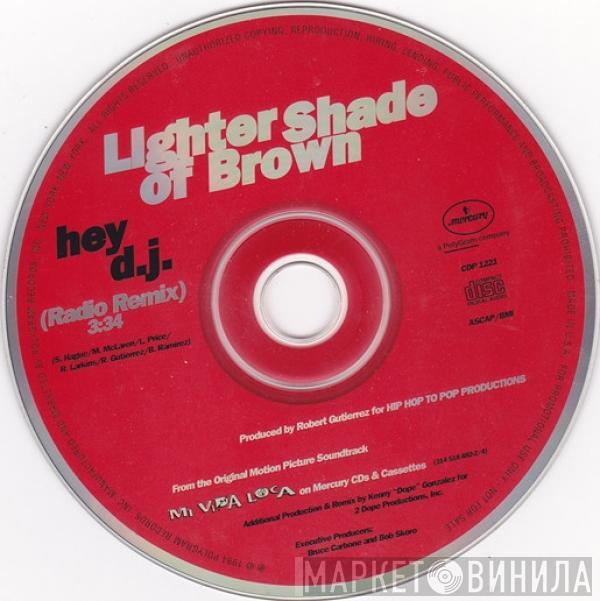  Lighter Shade Of Brown  - Hey D.J.