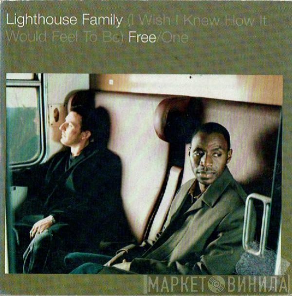  Lighthouse Family  - (I Wish I Knew How It Would Feel To Be) Free/One