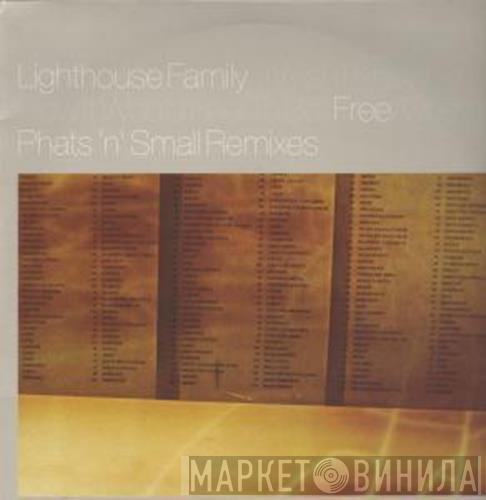 Lighthouse Family - (I Wish I Knew How It Would Feel To Be) Free / One (Phats & Small Remixes)