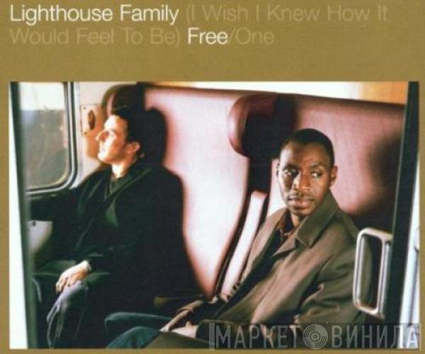 Lighthouse Family - (I Wish I Knew How It Would Feel To Be) Free/One