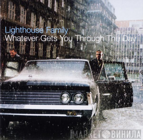 Lighthouse Family - Whatever Gets You Through The Day