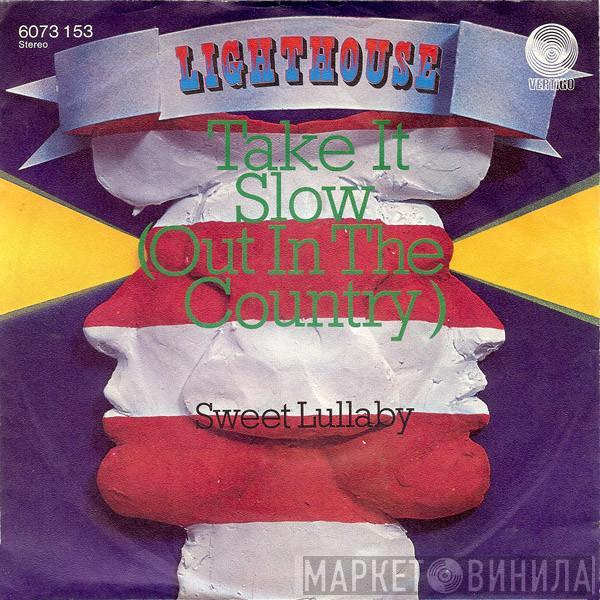 Lighthouse  - Take It Slow (Out In The Country)