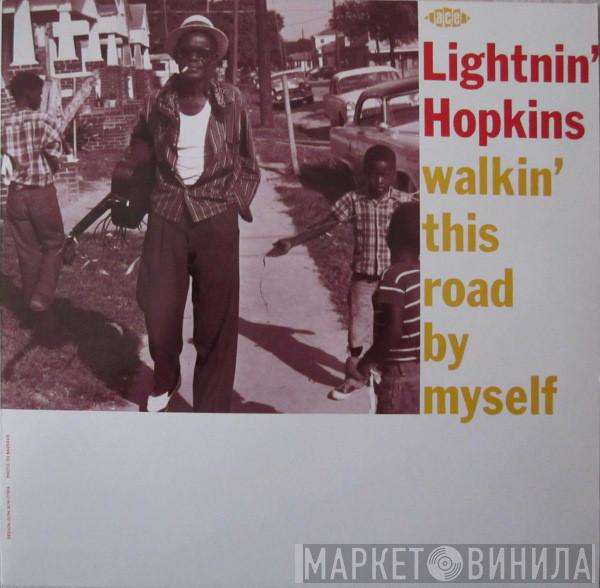  Lightnin' Hopkins  - Walkin' This Road By Myself