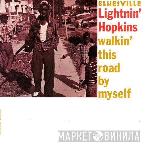  Lightnin' Hopkins  - Walkin' This Road By Myself