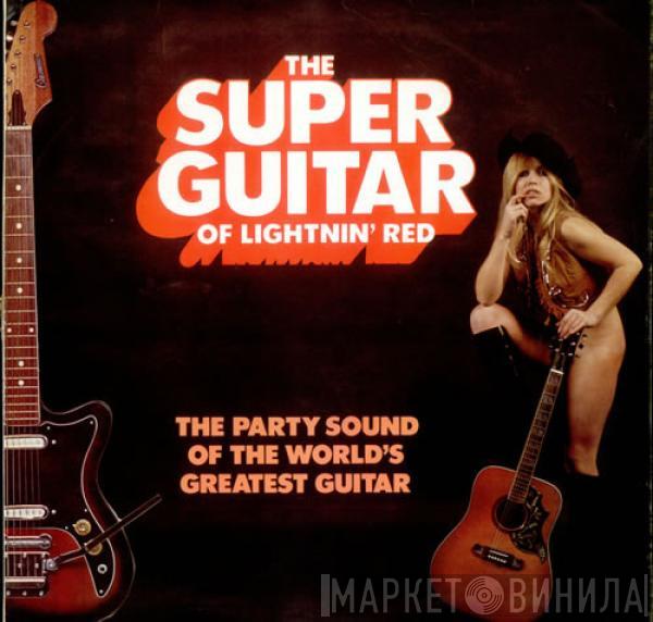 Lightnin' Red - The Super Guitar Of Lightnin' Red