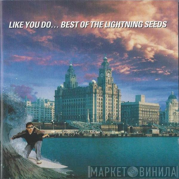Lightning Seeds - Like You Do... Best Of The Lightning Seeds