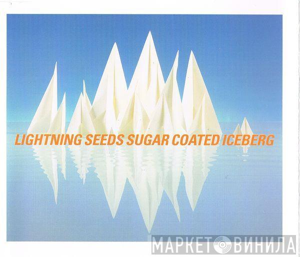 Lightning Seeds - Sugar Coated Iceberg