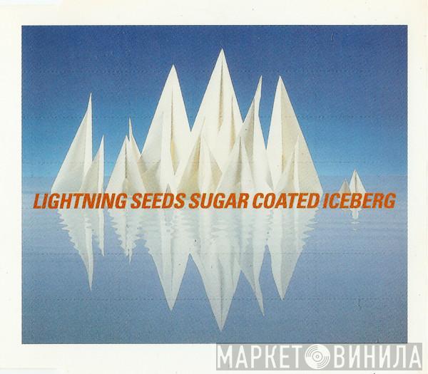 Lightning Seeds - Sugar Coated Iceberg