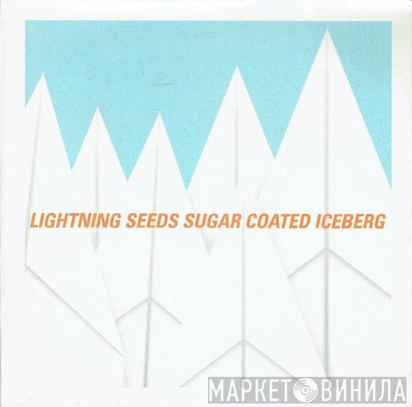 Lightning Seeds - Sugar Coated Iceberg